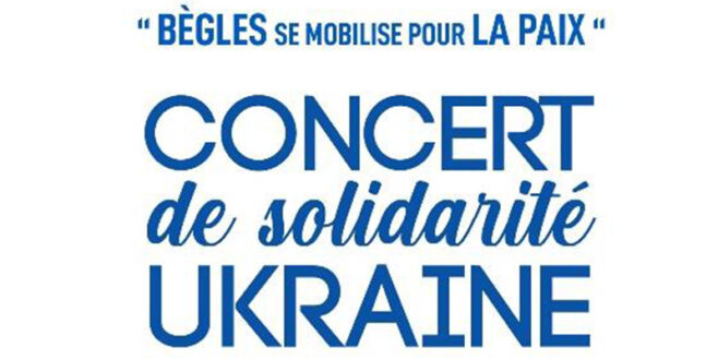 Bègles Appel à la participation pour un concert en soutien à l'Ukraine