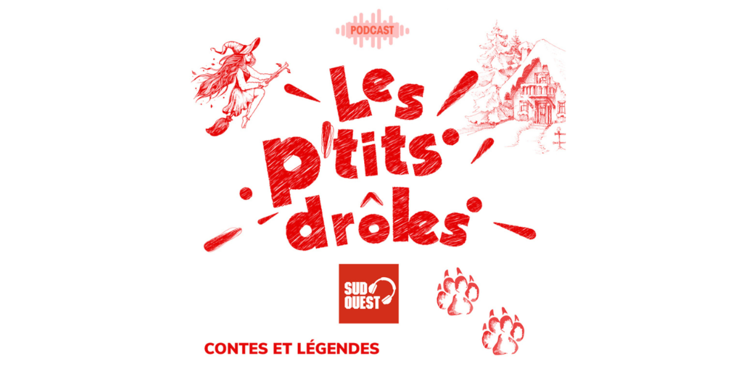 podcast sud ouest p'tits drôles