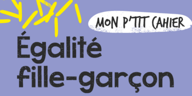 P'tit cahier égalité fille-garçon